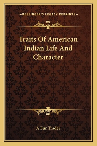 Traits Of American Indian Life And Character
