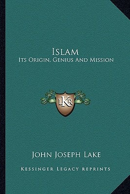 Islam: Its Origin, Genius And Mission