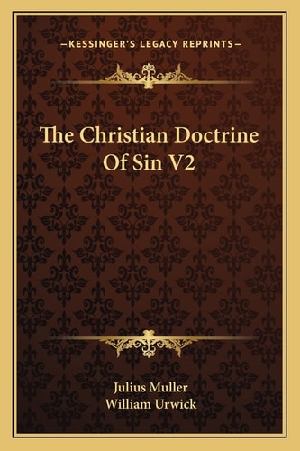 The Christian Doctrine Of Sin V2