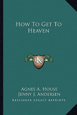 How To Get To Heaven