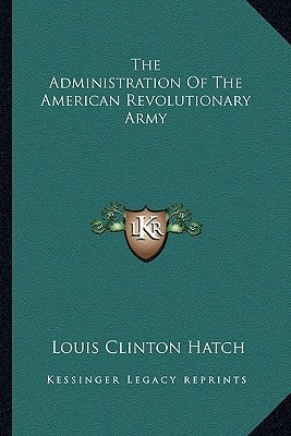 The Administration Of The American Revolutionary Army