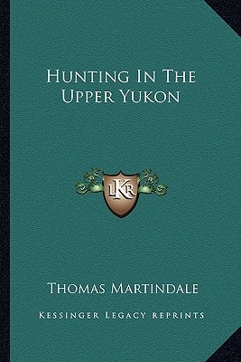 Hunting In The Upper Yukon