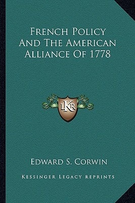 French Policy And The American Alliance Of 1778