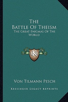 The Battle Of Theism: The Great Enigmas Of The World