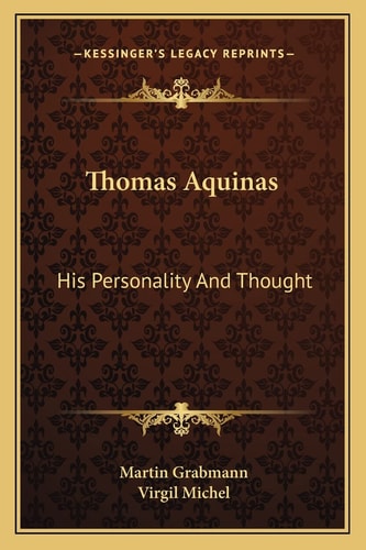Thomas Aquinas: His Personality And Thought