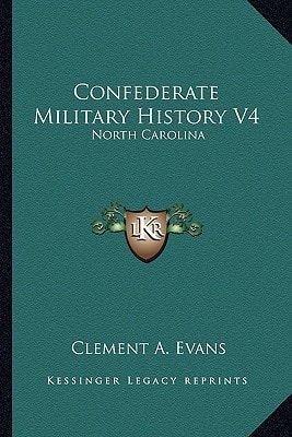 Confederate Military History V4: North Carolina