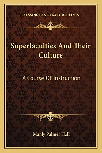 Superfaculties And Their Culture: A Course Of Instruction