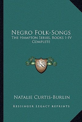 Negro Folk-Songs: The Hampton Series, Books I-IV Complete