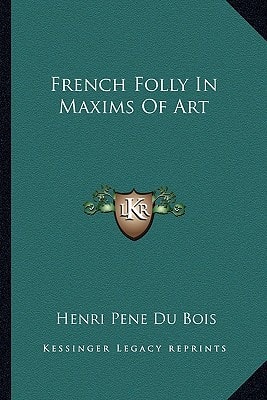 French Folly In Maxims Of Art