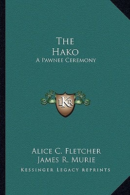The Hako: A Pawnee Ceremony