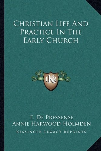 Christian Life And Practice In The Early Church