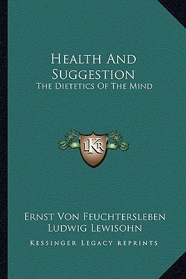 Health And Suggestion: The Dietetics Of The Mind