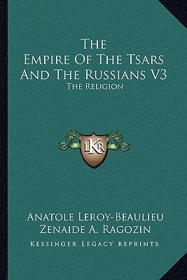 The Empire Of The Tsars And The Russians V3: The Religion