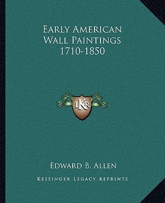 Early American Wall Paintings 1710-1850