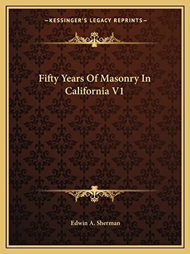 Fifty Years Of Masonry In California V1