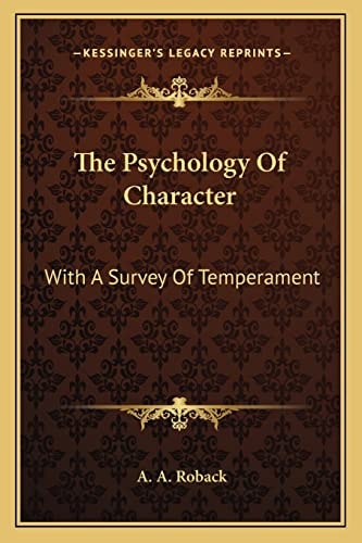 The Psychology Of Character: With A Survey Of Temperament