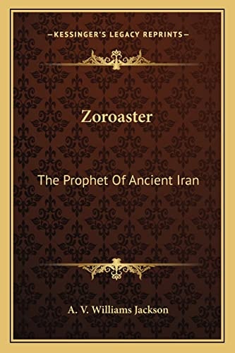 Zoroaster: The Prophet Of Ancient Iran