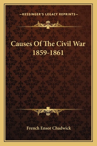 Causes Of The Civil War 1859-1861