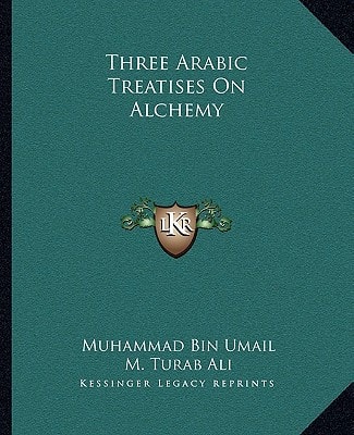 Three Arabic Treatises On Alchemy