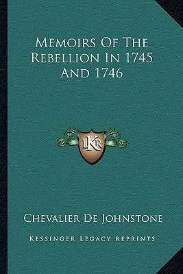 Memoirs Of The Rebellion In 1745 And 1746