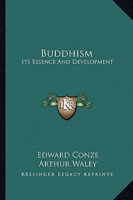 Buddhism: Its Essence And Development