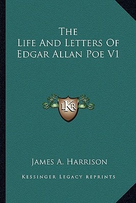 The Life And Letters Of Edgar Allan Poe V1