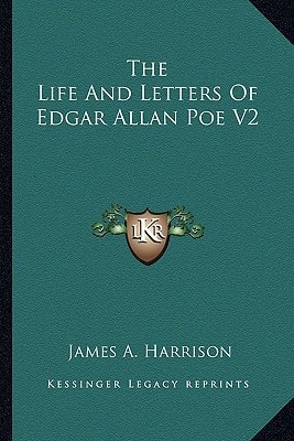 The Life And Letters Of Edgar Allan Poe V2