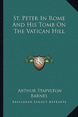 St. Peter In Rome And His Tomb On The Vatican Hill