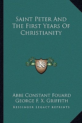 Saint Peter And The First Years Of Christianity