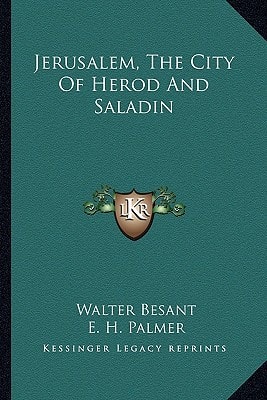Jerusalem, The City Of Herod And Saladin