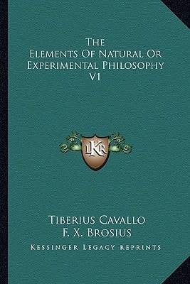The Elements Of Natural Or Experimental Philosophy V1