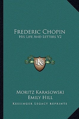 Frederic Chopin: His Life And Letters V2