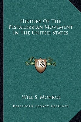 History Of The Pestalozzian Movement In The United States