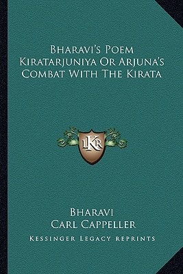 Bharavi's Poem Kiratarjuniya Or Arjuna's Combat With The Kirata