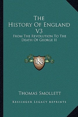 The History Of England V3: From The Revolution To The Death Of George II