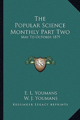 The Popular Science Monthly Part Two: May To October 1879