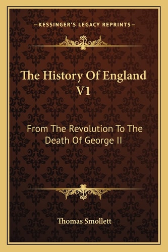 The History Of England V1: From The Revolution To The Death Of George II