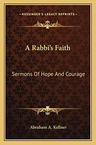 A Rabbi's Faith: Sermons Of Hope And Courage