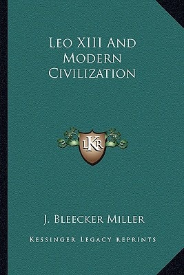 Leo XIII And Modern Civilization