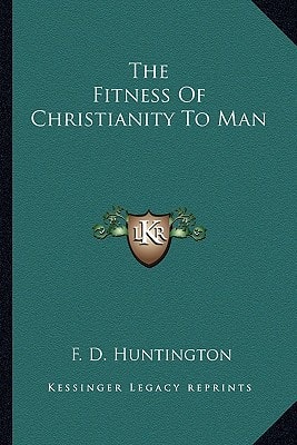 The Fitness Of Christianity To Man