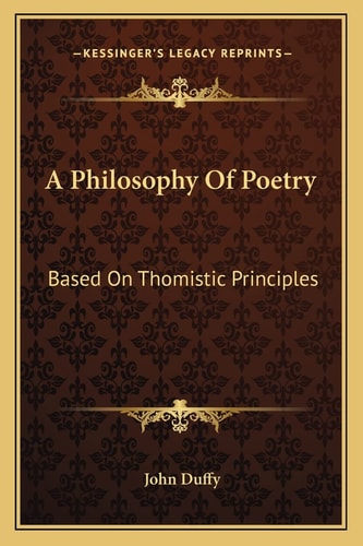 A Philosophy Of Poetry: Based On Thomistic Principles
