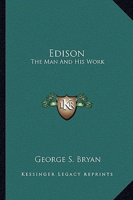 Edison: The Man And His Work