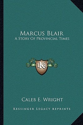 Marcus Blair: A Story Of Provincial Times