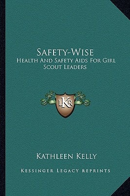 Safety-Wise: Health And Safety Aids For Girl Scout Leaders