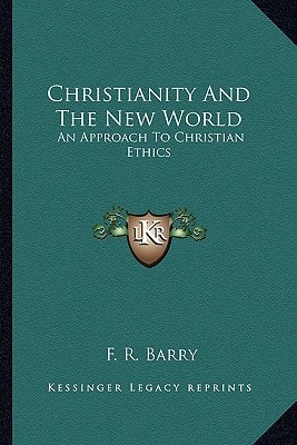 Christianity And The New World: An Approach To Christian Ethics