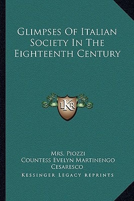 Glimpses Of Italian Society In The Eighteenth Century
