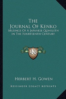 The Journal Of Kenko: Musings Of A Japanese Qoheleth In The Fourteenth Century