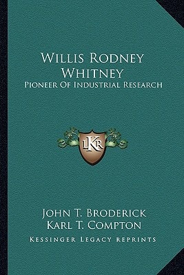 Willis Rodney Whitney: Pioneer Of Industrial Research