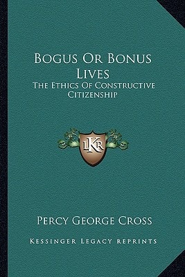 Bogus Or Bonus Lives: The Ethics Of Constructive Citizenship