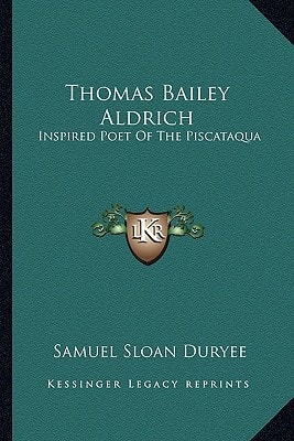 Thomas Bailey Aldrich: Inspired Poet Of The Piscataqua